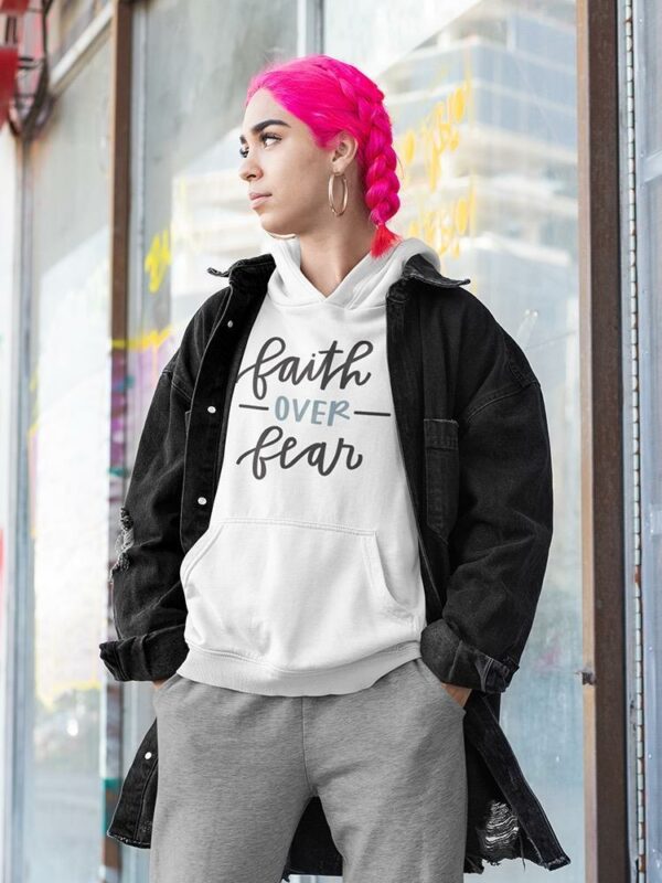 Faith Over Fear. Hoodie Women's -Image by Shutterstock