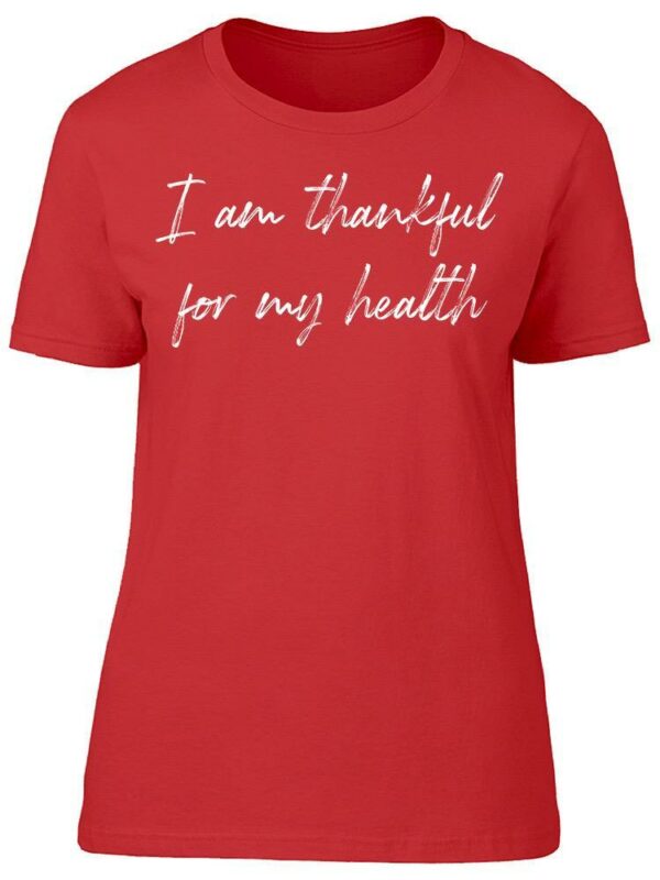 I'm Thankful For My Health Women's T-Shirt - Image 2