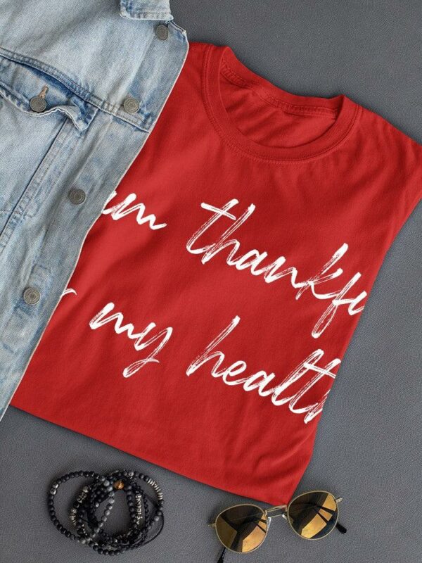 I'm Thankful For My Health Women's T-Shirt - Image 3