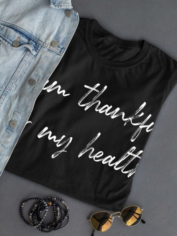 I'm Thankful For My Health Women's T-Shirt - Image 7