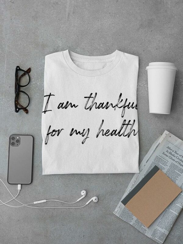 Thankful For My Health Men's T-Shirt - Image 7