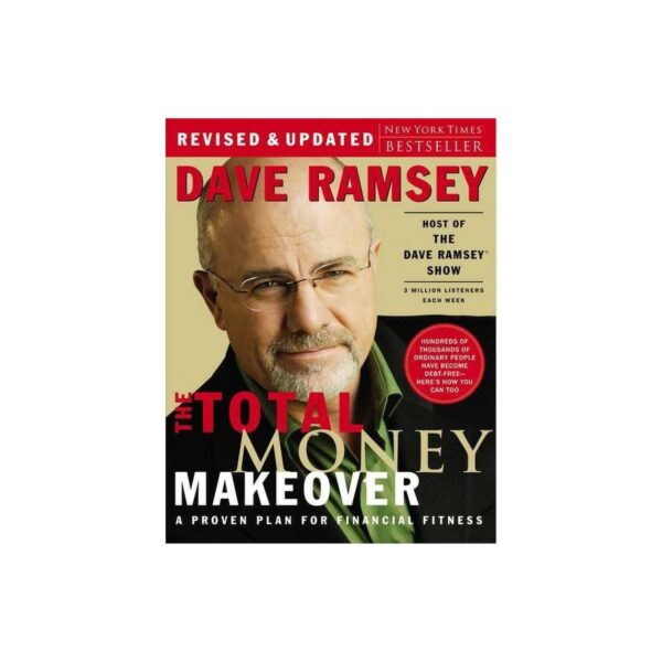 The Total Money Makeover: A Proven Plan For Financial Fitness (Hardcover)